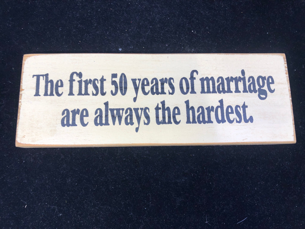 THE FIRST 50 YEARS- WOOD SIGN.