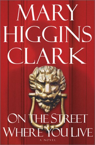 On the Street Where You Live by Mary Higgins Clark - Mary Higgins Clark