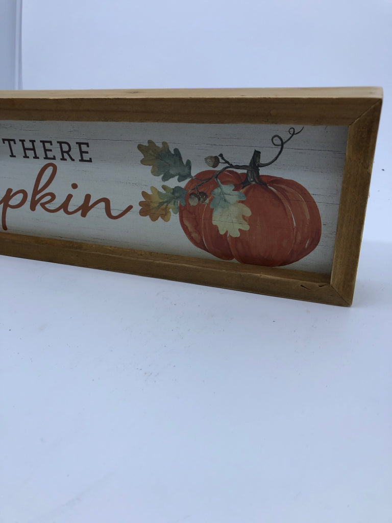HEY THERE PUMPKIN BLOCK SIGN.