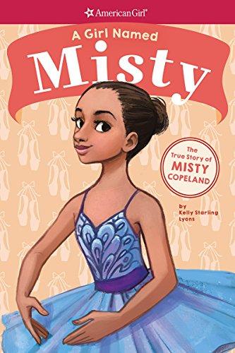 A Girl Named Misty: the True Story of Misty Copeland by Kelly Starling Lyons (Pa