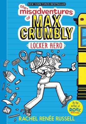 The Misadventures of Max Crumbly 1: Locker Hero by Rachel RenÃ©e Russell (Hardco