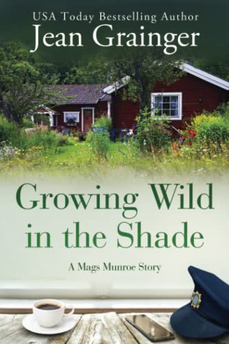 Growing Wild in the Shade - (Mags Munroe) by Jean Grainger (Paperback) -