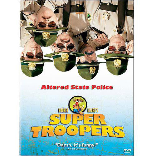 Super Troopers.