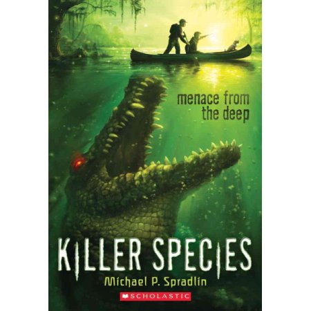 Menace from the Deep (Killer Species #1) (1) - Spradlin, Michael P.