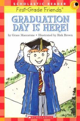 Graduation Day Is Here (Scholastic Reader Level 1) - Maccarone, Grace / Brown, R