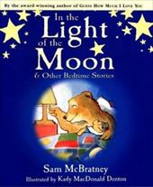 In the Light of the Moon and Other Bedtime Stories by Sam McBratney - McBratney,