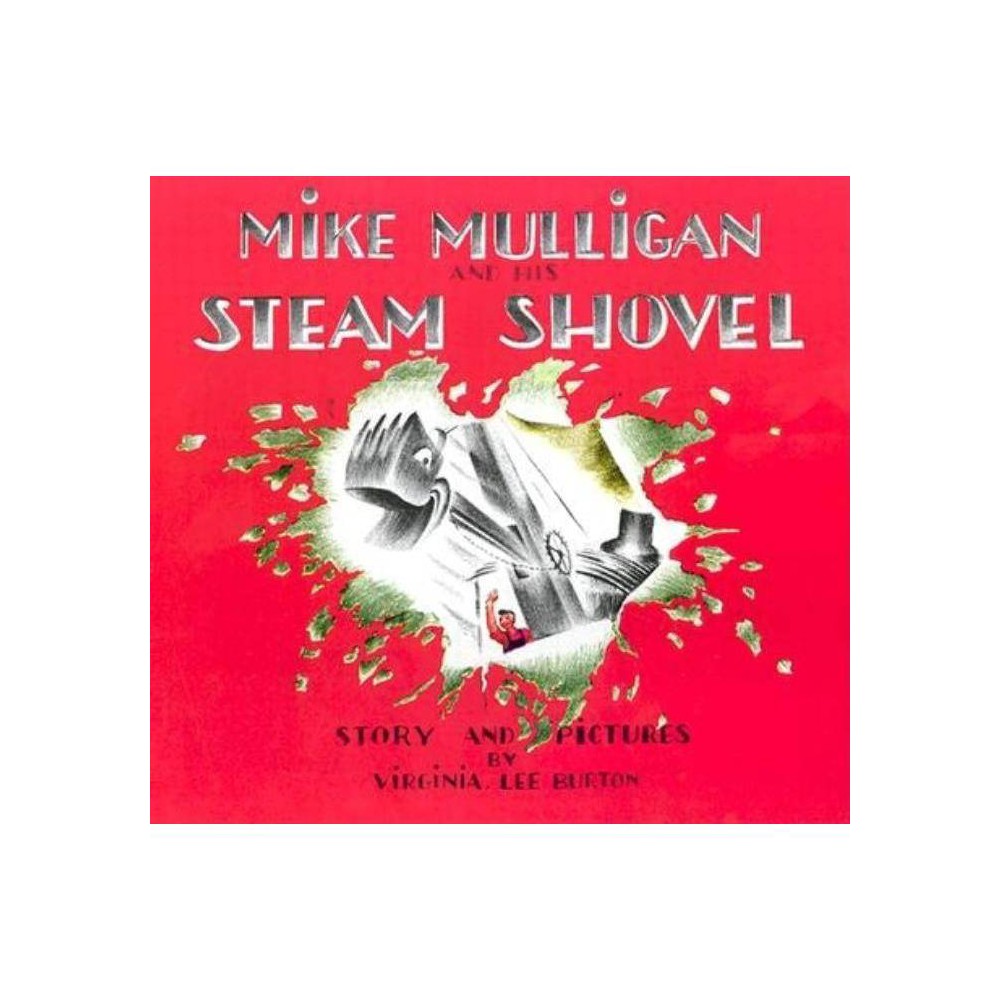 Virginia Lee Burton Mike Mulligan and His Steam Shovel (Paperback) -