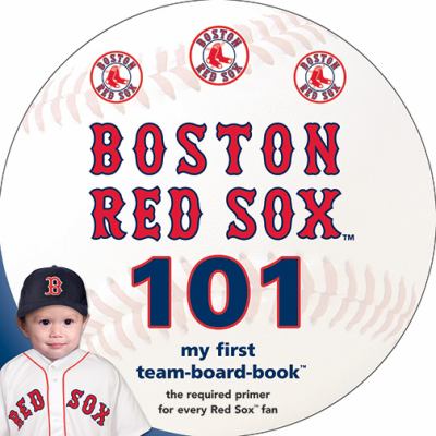 Boston Red Sox 101 (Board Book) - Brad M.