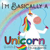 I'm Basically a Unicorn -