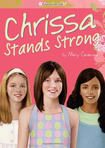 Chrissa Stands Strong (American Girl Today) - Mary Casanova