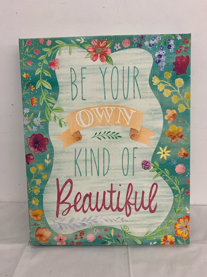 BE YOUR OWN KIND OF BEAUTIFUL CANVAS.