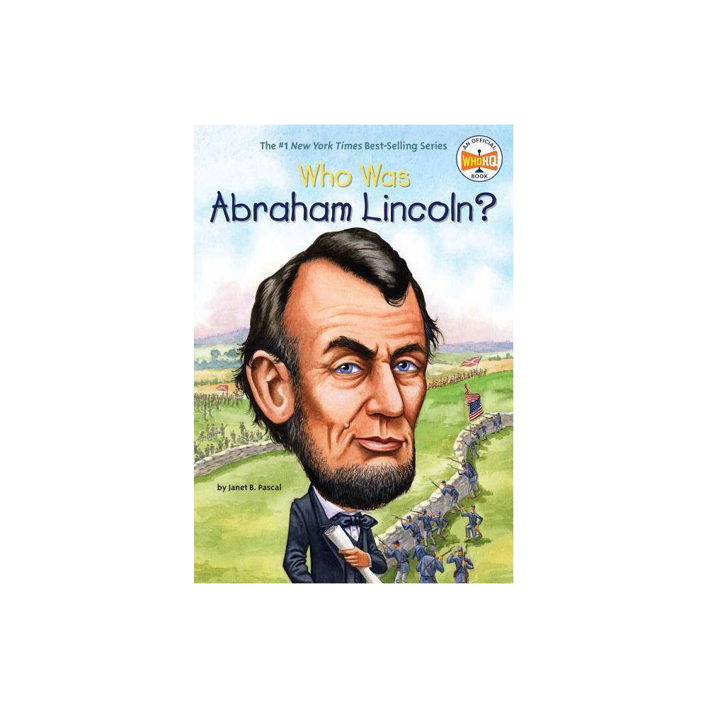 Who Was Abraham Lincoln? (Paperback) (Janet Pascal) - Pascal, Janet B.