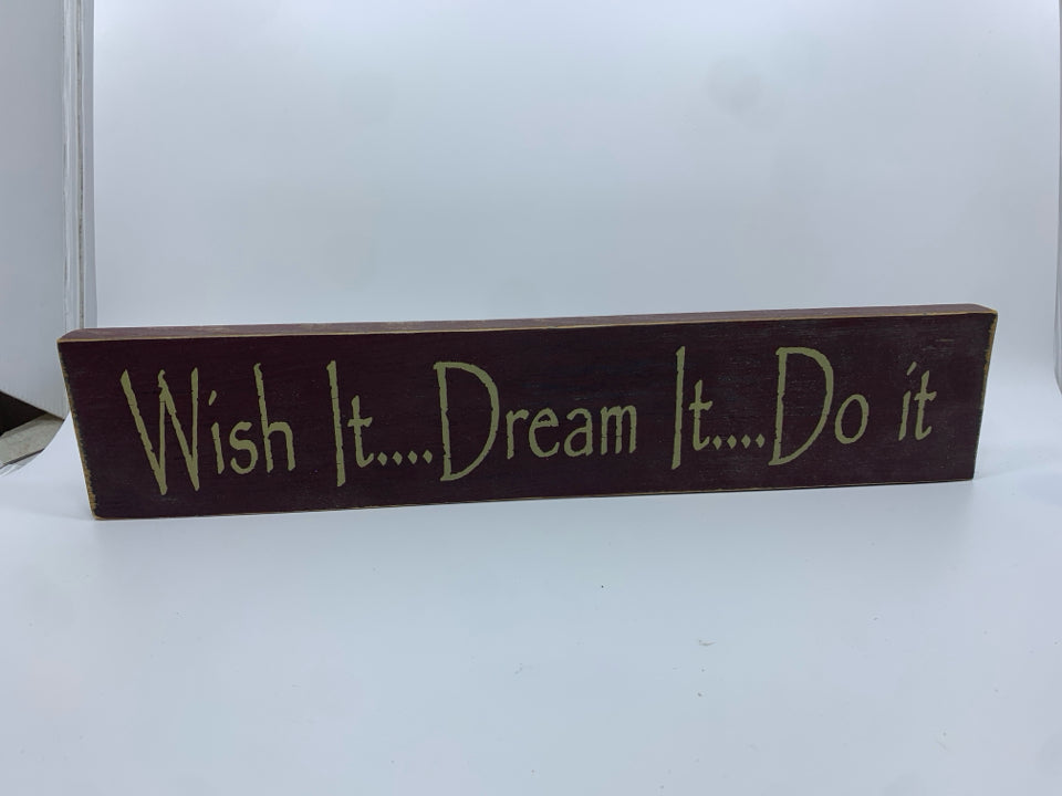 PRIMITIVE DISTRESSED "WISH IT WANT IT DO IT" SIGN.