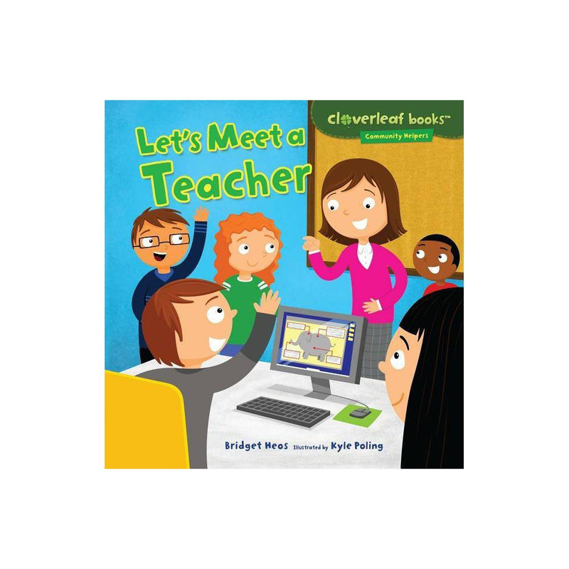 Cloverleaf Books (TM) -- Community Helpers: Let S Meet a Teacher (Paperback) - B