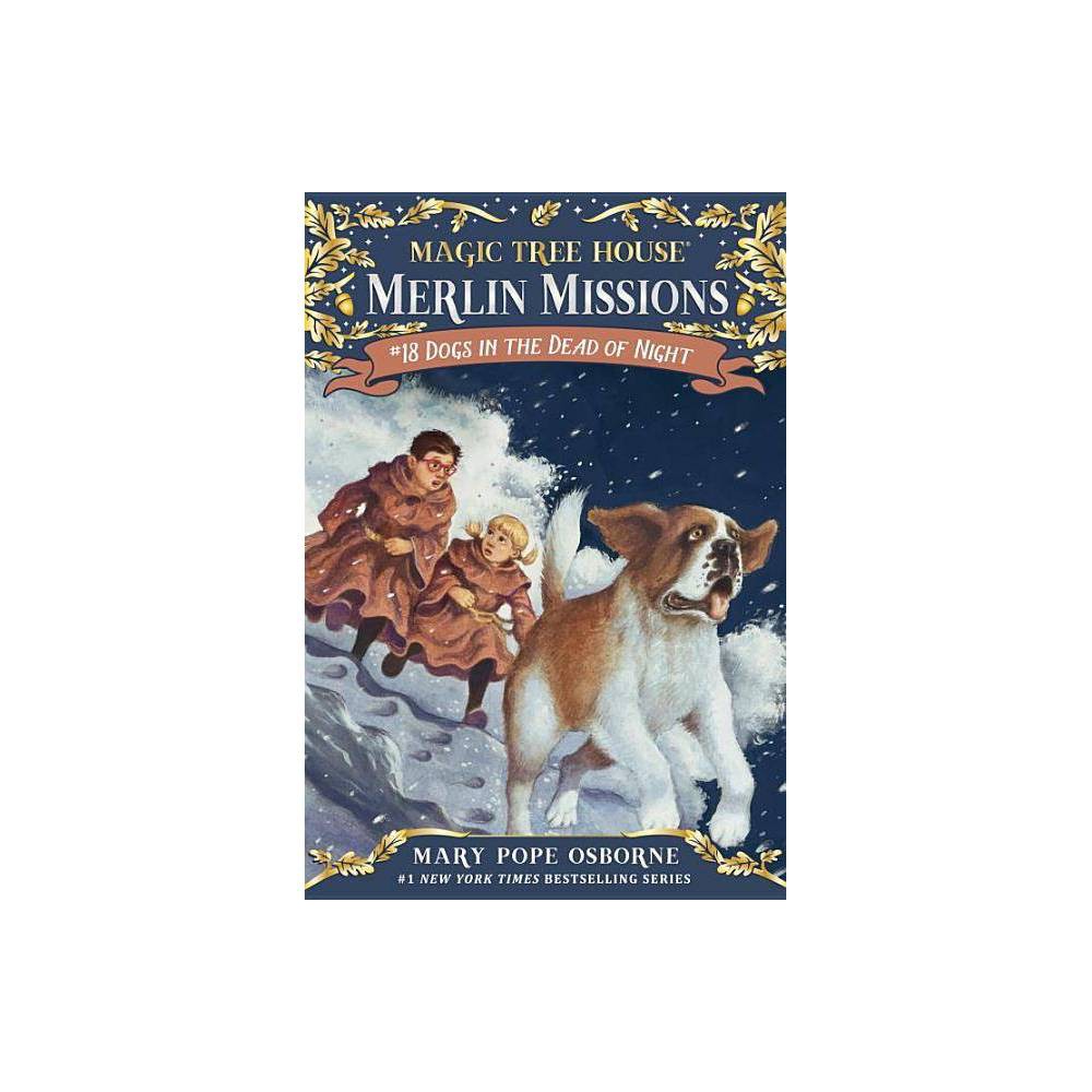 Dogs in the Dead of Night - (Magic Tree House Merlin Mission) by Mary Pope Osbor