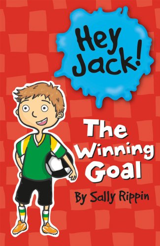 The Winning Goal (Hey Jack!) - Sally Rippin