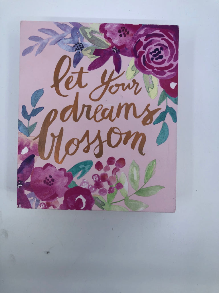 PINK 'LET YOUR DREAMS BLOSSOM' SIGN.