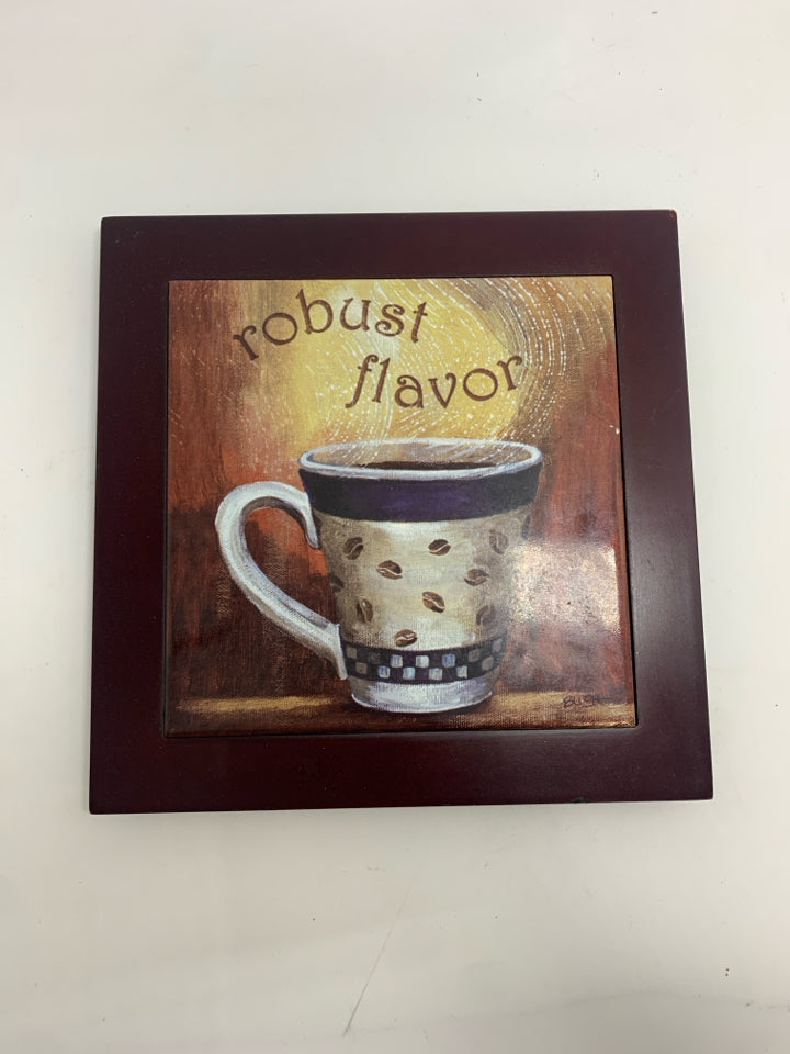 ROBUST FLAVOR COFFEE WOOD TRIVET.