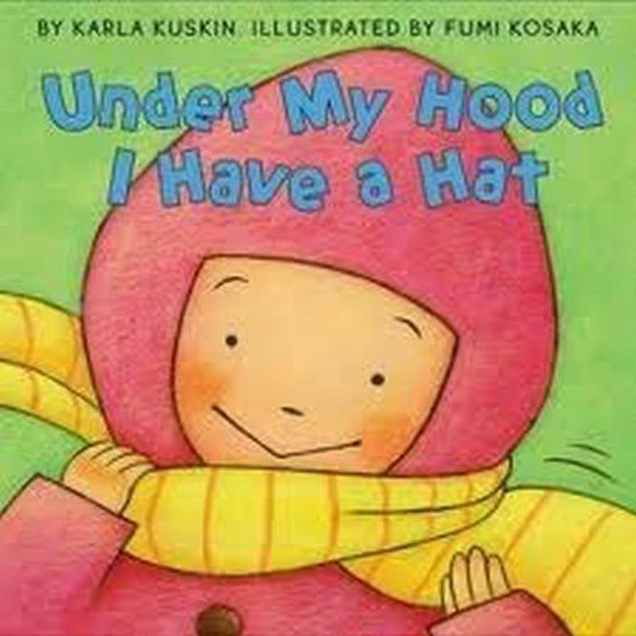 Under My Hood I Have a Hat - Karla Kuskin