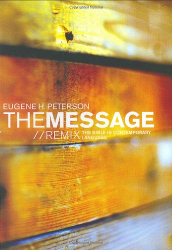 The Message//REMIX: the Bible in Contemporary Language - Eugene H.