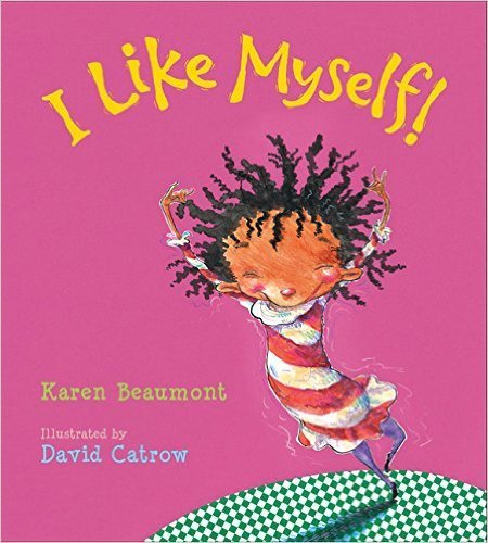 I Like Myself! - Beaumont, Karen