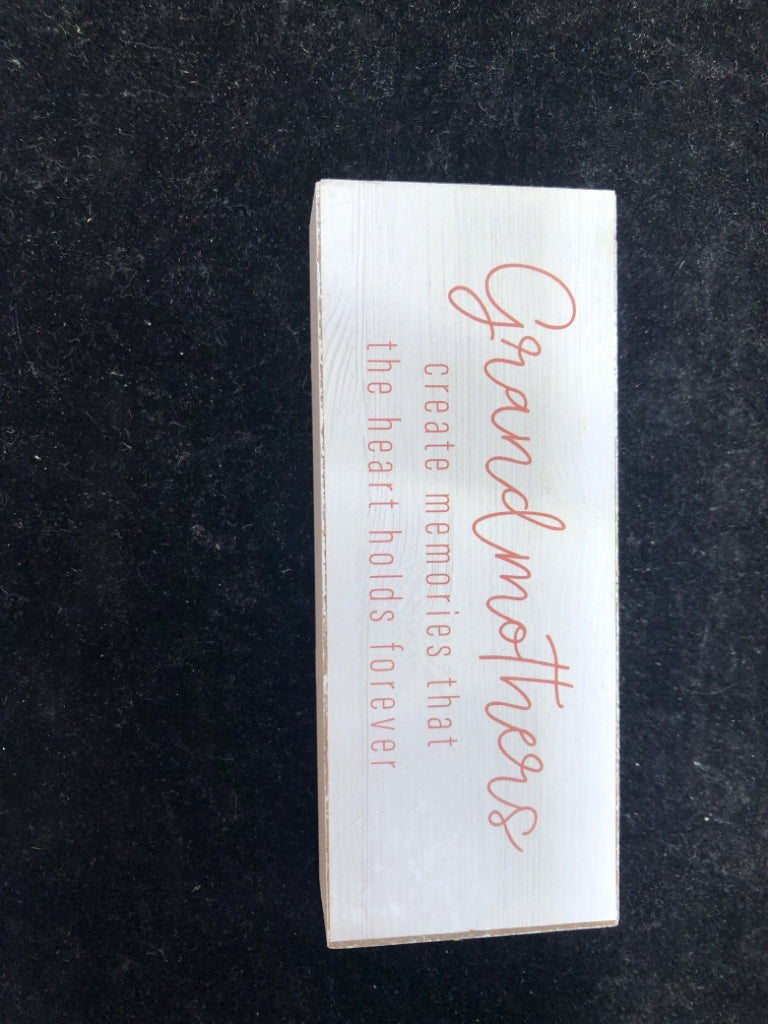 GRANDMOTHERS CREATE MEMORIES SMALL BLOCK SIGN.
