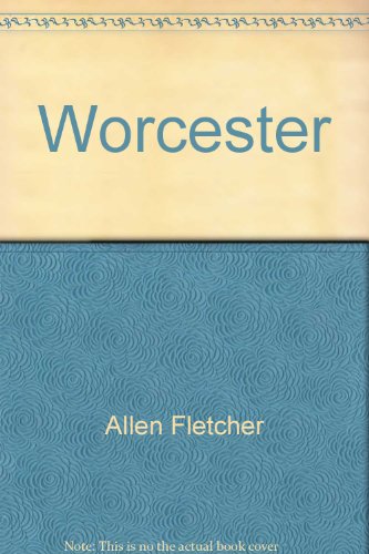 Worcester; City on the Rise - Allen Fletcher