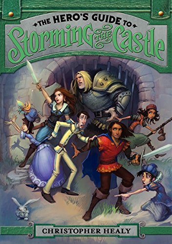 The Hero's Guide to Storming the Castle by Christopher Healy (Hardcover) - Chris