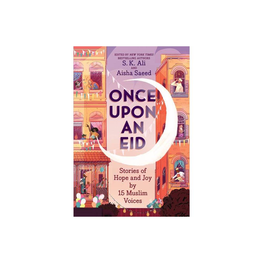 Once Upon an Eid - by S K Ali & Aisha Saeed (Paperback) -
