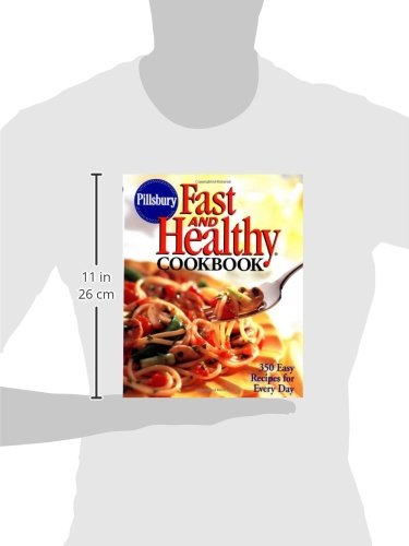 Fast and Healthy Cookbook : 350 Easy Recipes for Every Day by Pillsbury Company