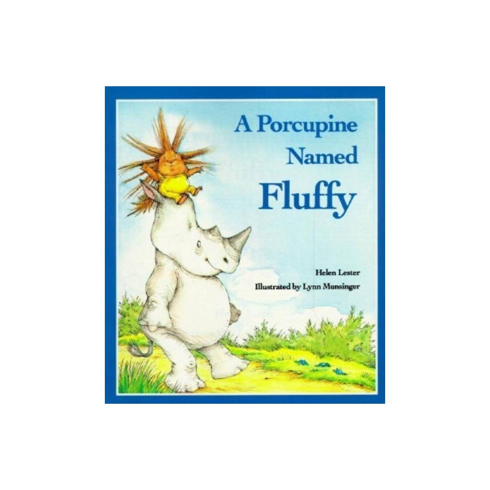A Porcupine Named Fluffy - Lester, Helen / Munsinger, Lynn M.