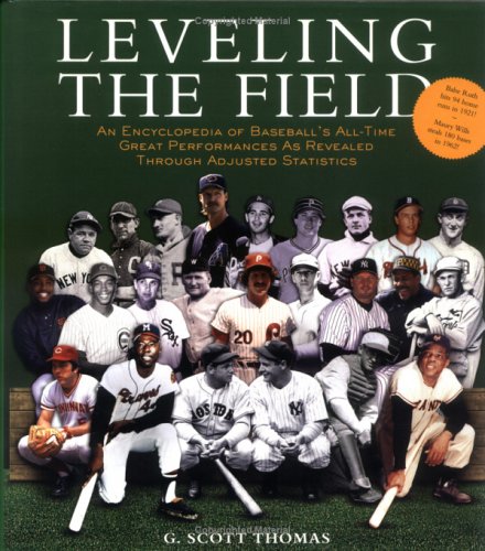 Leveling the Field : an Encyclopedia of Baseball's All-Time Great Performances a