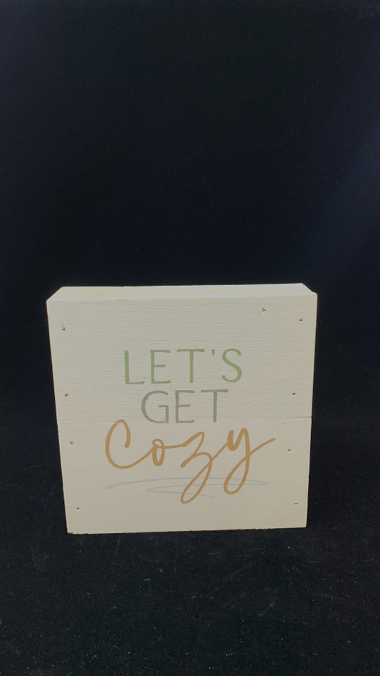 LETS GET COZY WOOD BLOCK SIGN.