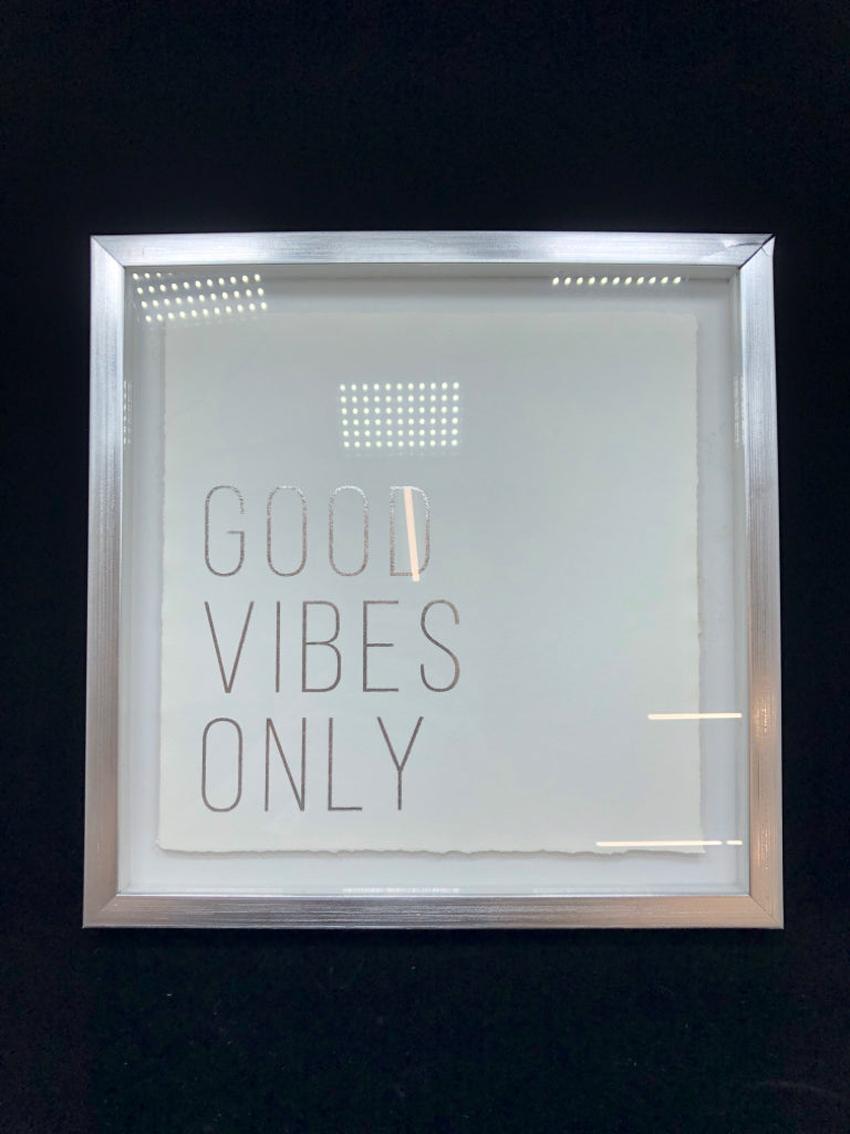 GOOD VIBES ONLY PAPER IN SHADOW BOX W/SILVER FRAME.