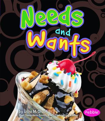 Needs and Wants by Gillia M.