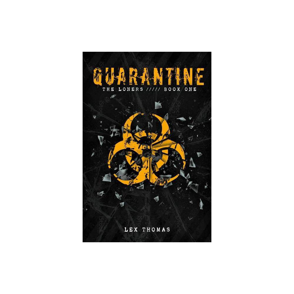 The Loners - (Quarantine) by Lex Thomas (Paperback) - Thomas, Lex