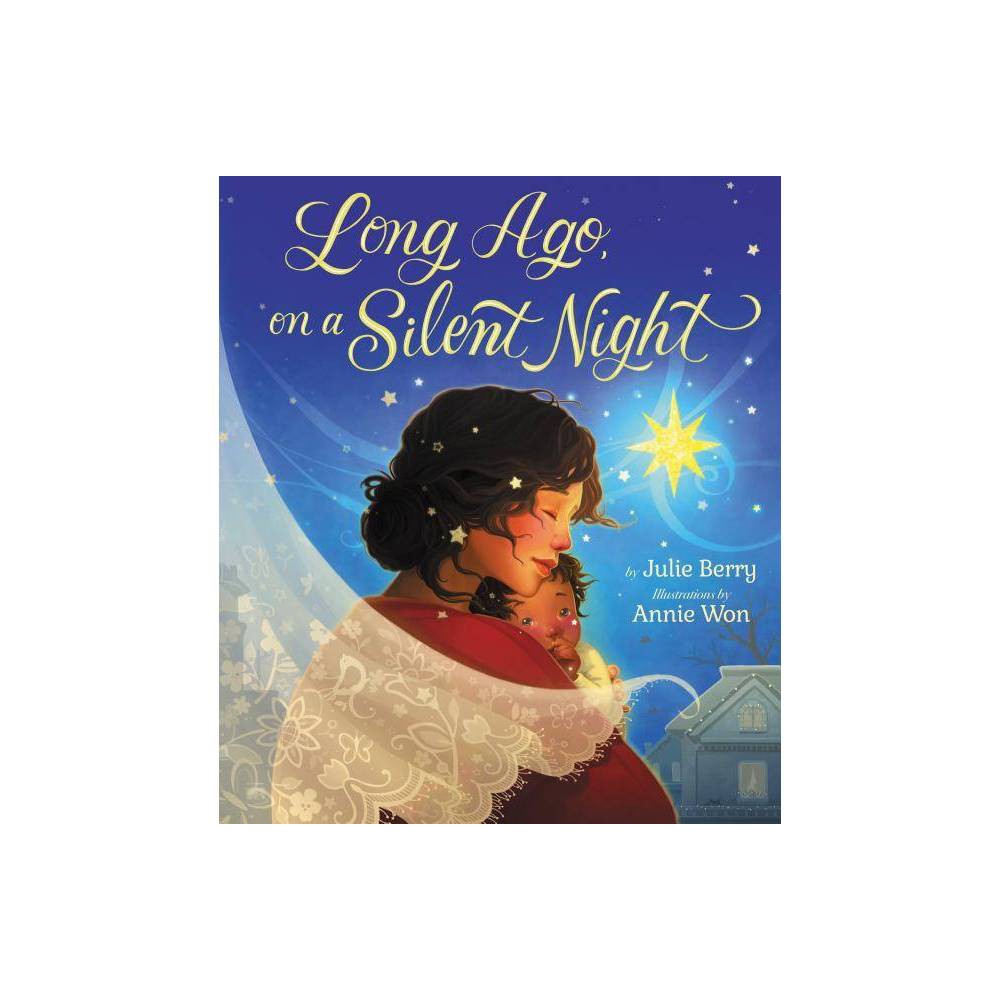 Long Ago, on a Silent Night Berry, Julie [Used - Very Good] [Hardcover] -