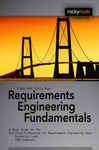 Requirements Engineering Fundamentals: a Study Guide for the Certified Professio