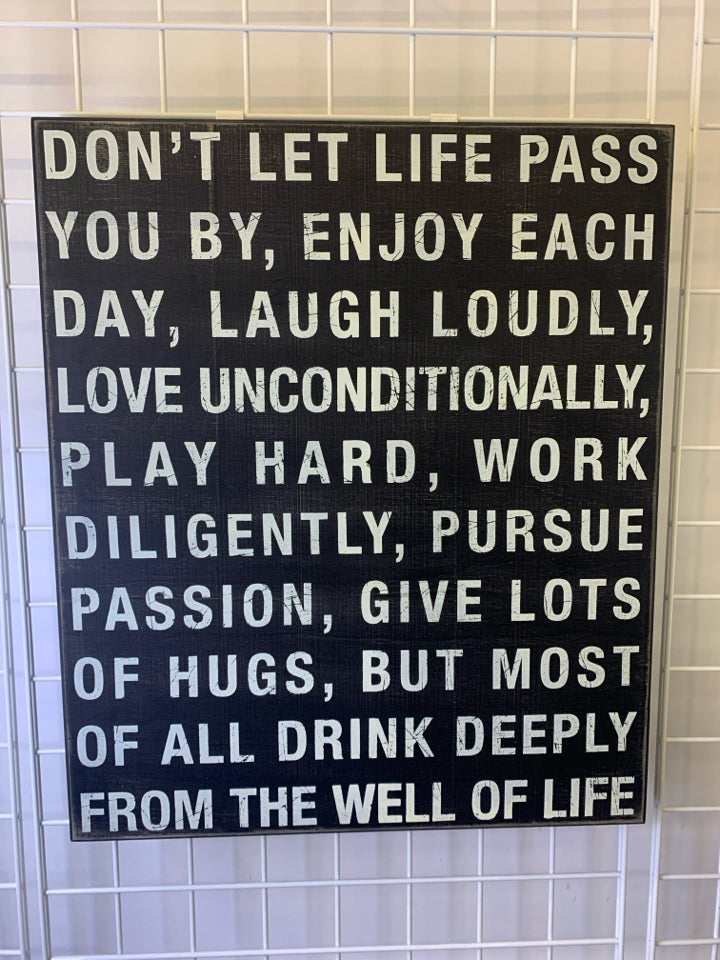 DONT LET LIFE PASS BLACK WOOD WALL HANGING.