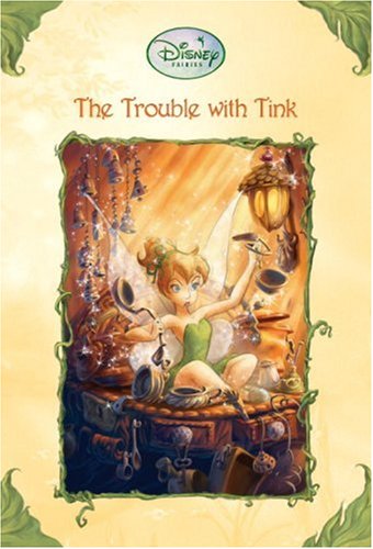 The Trouble with Tink (Disney Fairies) - Kiki Thorpe