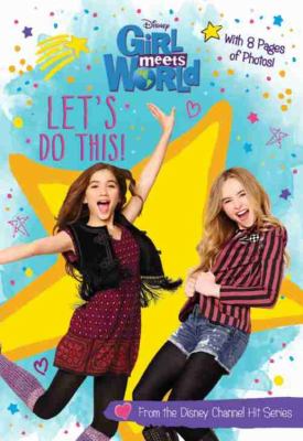 Girl Meets World Let's Do This! by Disney Books - Disney Book Group