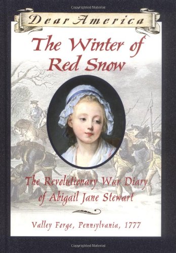 The Winter of Red Snow : the Revolutionary War Diary of Abigail Jane Stewart, Va