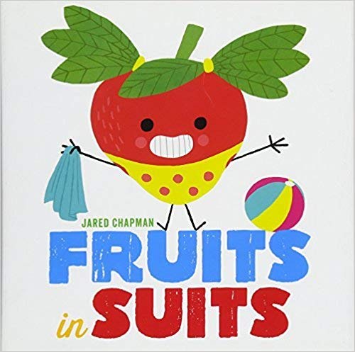 Fruits in Suits - Jared Chapman