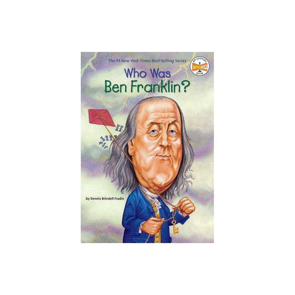 Who Was? Who Was Ben Franklin?  (Paperback) - Fradin, Dennis Brindell / Brindell
