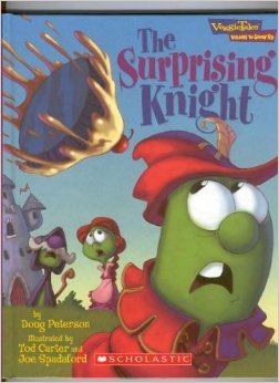 "the Surprising Knight" (Veggie Tales "Values to Grow by") - Doug Peterson