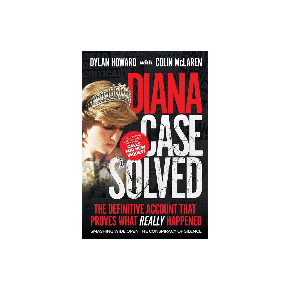 Diana: Case Solved : the Definitive Account That Proves What Really Happened by