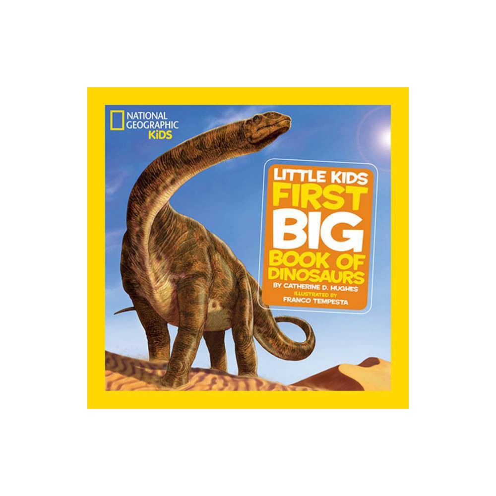 National Geographic Little Kids First Big Book of Dinosaurs (Hardcover) - Hughes
