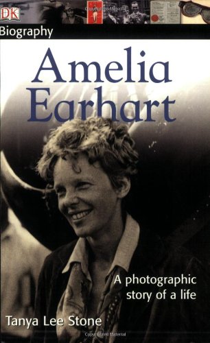 DK Publishing: Amelia Earhart (DK Biography) Stone, Tanya Lee [Used - Good] [Sof