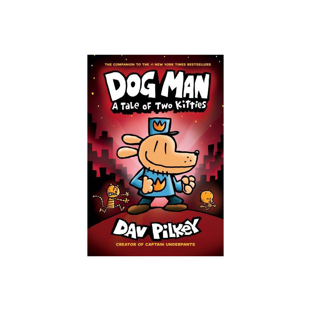 Dog Man: a Tale of Two Kitties: a Graphic Novel (D -