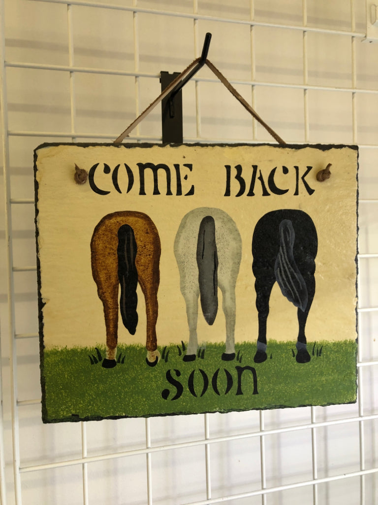 COME BACK SOON SLATE W/HORSES SLATE WALL HANGING.